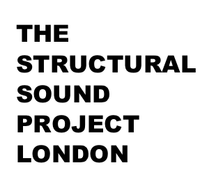 THE
STRUCTURAL
SOUND
PROJECT
LONDON